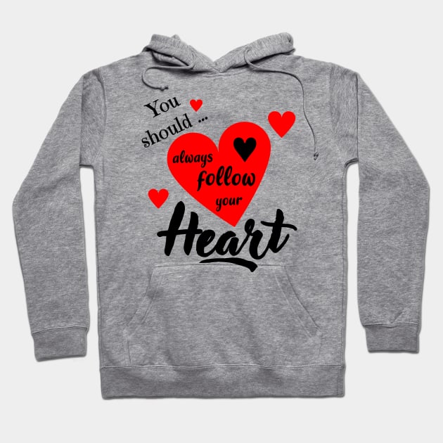 Follow Your Heart Hoodie by imphavok